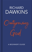 Outgrowing God; Richard Dawkins; 2019