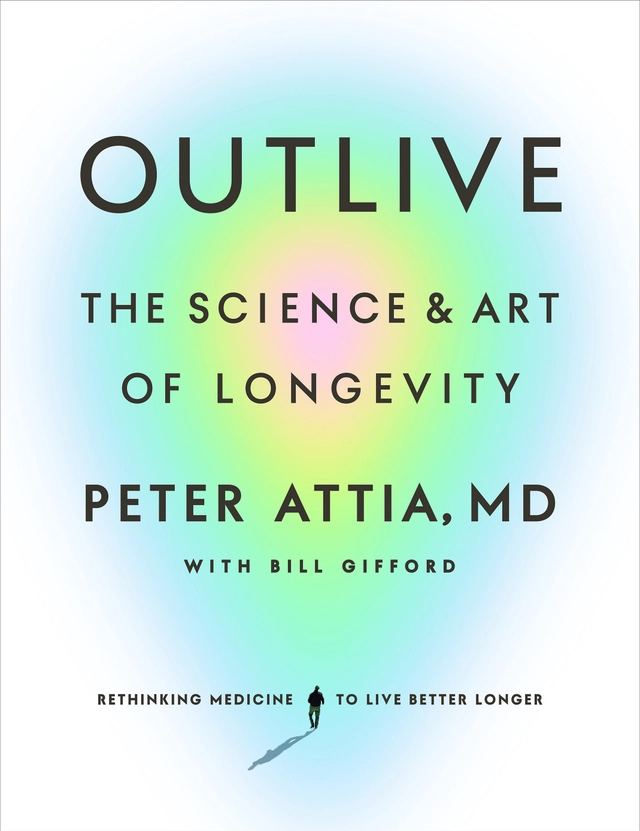 Outlive; Peter Attia; 2023