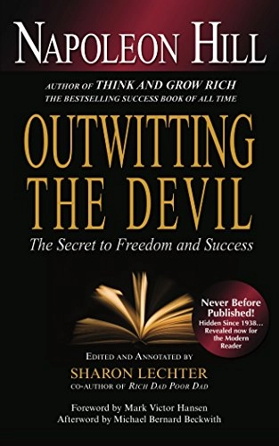 Outwitting the Devil; Napoleon Hill, Mark Victor Hansen, Michael Bernard Beckwith; 2012