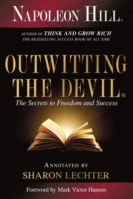 Outwitting the devil : the secret to freedom and success; Napoleon Hill; 2020