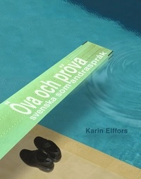 Öva och pröva; Karin Elffors; 2006