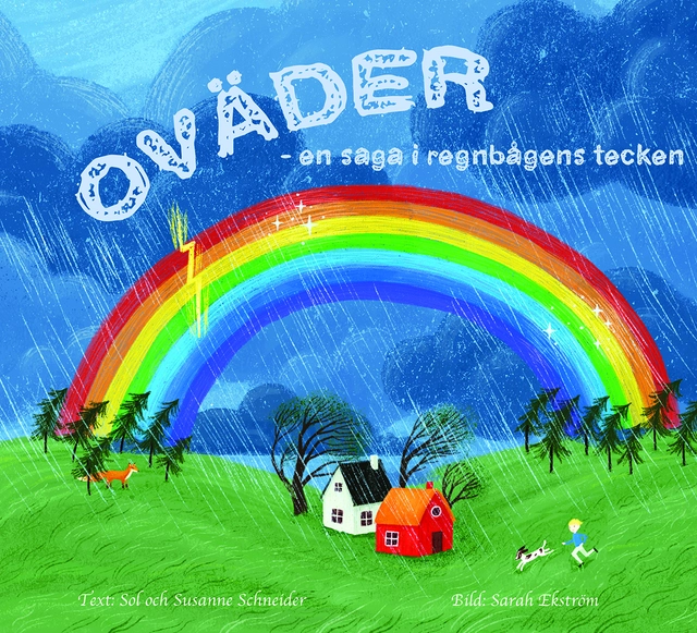 Oväder : en saga i regnbågens tecken; Sol Schneider, Susanne Schneider, Sarah Ekström; 2020