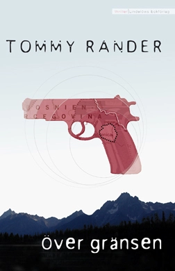 Över gränsen : thriller; Tommy Rander; 2004