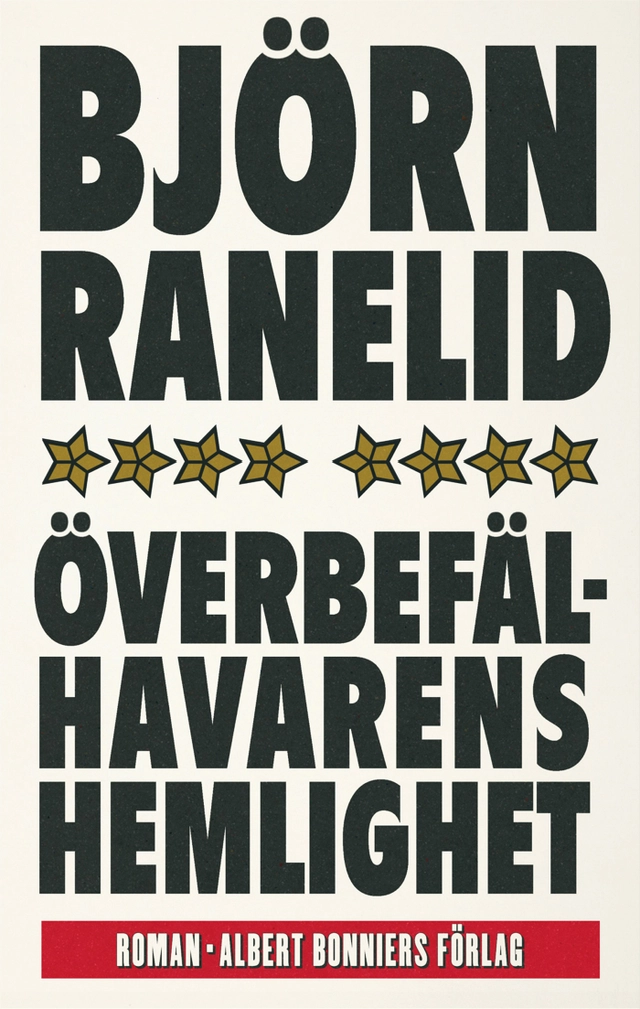 Överbefälhavarens hemlighet; Björn Ranelid; 2016