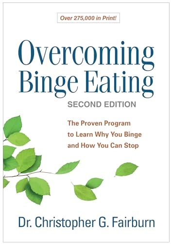 Overcoming binge eating : the proven program to learn why you binge and how you can stop; Christopher G. Fairburn; 2013