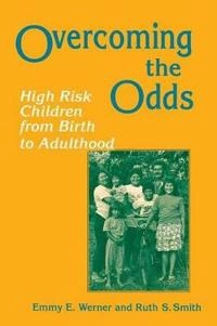 Overcoming the odds : high risk children from birth to adulthood; Emmy E. Werner; 1992