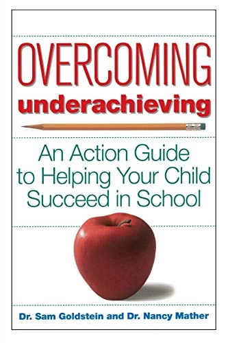 Overcoming underachieving : an action guide to helping your child succeed in school; Sam Goldstein; 1998