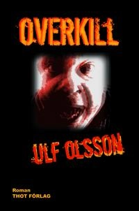 Overkill; Ulf Olsson; 2018