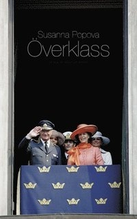Överklass : en bok om klass och identitet; Susanna Popova; 2007