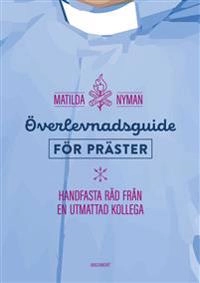 Överlevnadsguide för präster; Matilda Nyman; 2020