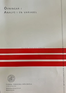 Övningar i Analys i en variabel; Institutionen för matematik Lunds tekniska högskola; 2001