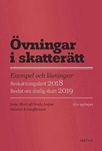Övningar i skatterätt : exempel och lösningar : beskattningsåret 2018 : beslut om slutlig skatt 2019; Lena Hiort af Ornäs Leijon, Eleonor Kristoffersson; 2018