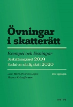 Övningar i skatterätt : exempel och lösningar : beskattningsåret 2019 : beslut om slutlig skatt 2020; Lena Hiort af Ornäs Leijon, Eleonor Kristoffersson; 2019