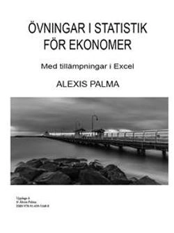 Övningar i statistik för ekonomer : med tillämpningar i Excel; Alexis Palma; 2020