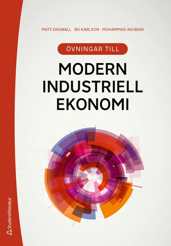 Övningar till Modern industriell ekonomi; Mats Engwall, Bo Karlson, Mohammad Akhbari; 2026