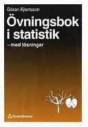 Övningsbok i statistik : med lösningar; Göran Ejlertsson; 1994