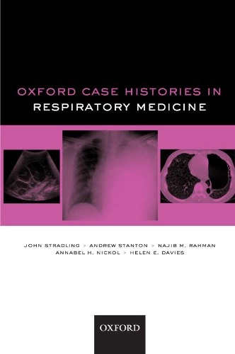Oxford Case Histories in Respiratory Medicine; John Stradling, Andrew Stanton, Najib M Rahman, Annabel H Nickol, Helen E Davies; 2010