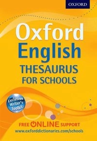 Oxford English Thesaurus for Schools; Oxford Dictionaries; 2012