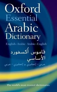 Oxford essential Arabic dictionary : English-Arabic, Arabic-English : [16,000 words and phrases]; Oxford Languages; 2010