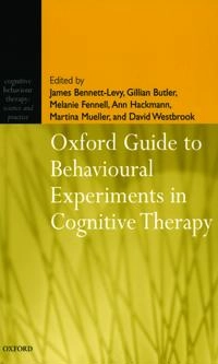 Oxford guide to behavioural experiments in cognitive therapy; Bennett-Levy, J. Mfl.; 2004