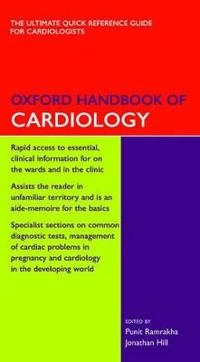 Oxford handbook of cardiology [Elektronisk resurs]; Punit Ramrakha; 2006