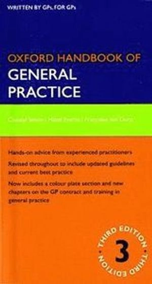 Oxford Handbook of General Practice; Simon Chantal, Everitt Hazel, Dorp Francoise van; 2009