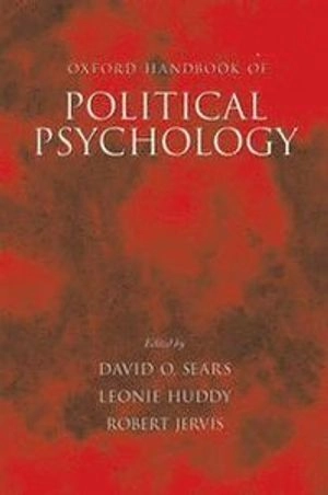 Oxford handbook of political psychology; David O Sears; 2003