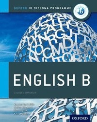 Oxford IB Diploma Programme: English B Course Companion; Kawther Saa'd Aldin, Tempakka Tiia, Jeehan Abu Awad, Kevin Morley; 2012