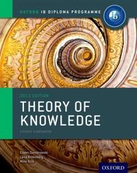 Oxford IB Diploma Programme: Theory of Knowledge Course Companion; Eileen Dombrowski, Lena Rotenberg, Mimi Bick; 2013