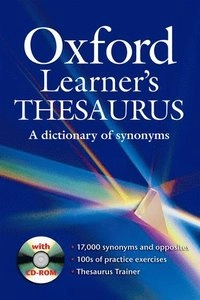 Oxford learner's thesaurus : a dictionary of synonyms; Diana Lea, Jennifer Bradbery, Richard Poole, Helen Warren; 2008
