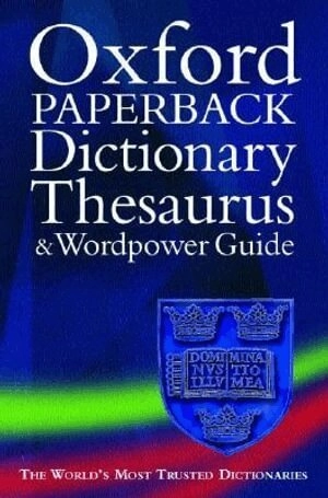 Oxford Paperback Dictionary, Thesaurus and Wordpower Guide; Sara Hawker; 2001