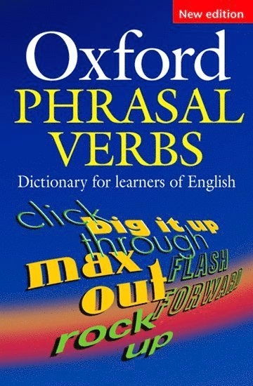 Oxford phrasal verbs dictionary for learners of English; Colin McIntosh; 2006