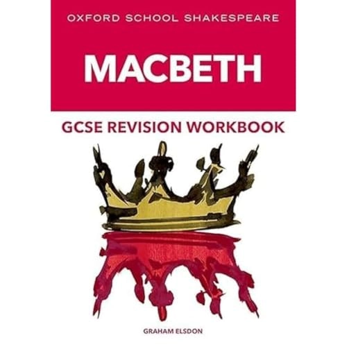 Oxford School Shakespeare GCSE Macbeth Revision Workbook; Graham Elsdon; 2022