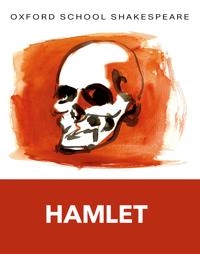 Oxford School Shakespeare: Hamlet; William Shakespeare, Roma Gill; 2009