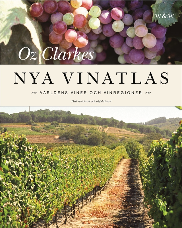 Oz Clarkes nya vinatlas : världens viner och vinregioner; Oz Clarke; 2004
