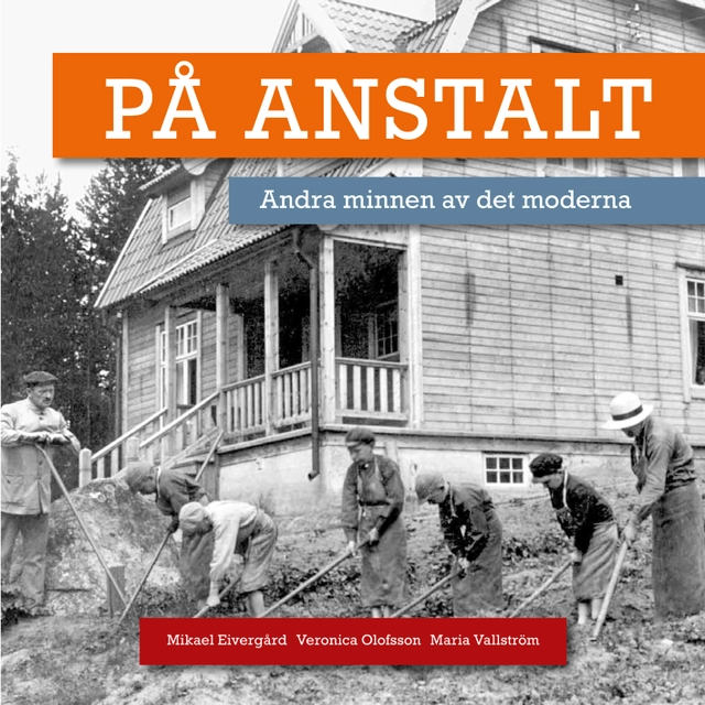 PÅ ANSTALT; Mikael Eivergård; 2012