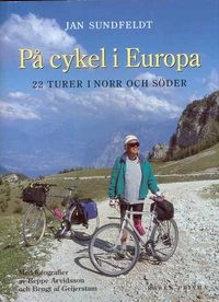 På cykel i Europa : 22 turer i norr och söder; Jan Sundfeldt; 1996