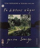 På diktens vägar genom Sverige; Tom Hedlund; 1998
