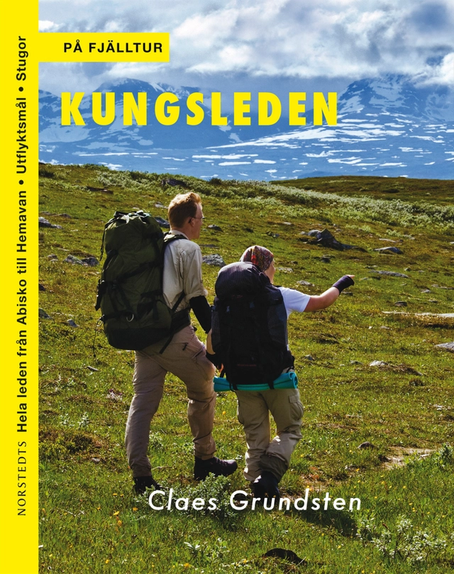 På fjälltur : kungsleden; Claes Grundsten; 2010
