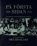 På första sidan 1900-1999 : århundradets nyheter i århundradets tidningar : en historisk krönika; Sigurd Glans; 1999