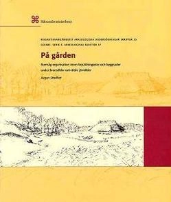 På gården : rumslig organisation inom bosättningsytor och byggnader under bronsålder och äldre järnålder; Jörgen Streiffert; 2001