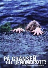 På gränsen till genombrott? : Om det könsuppdelade arbetslivet; Lena Gonäs; 2005