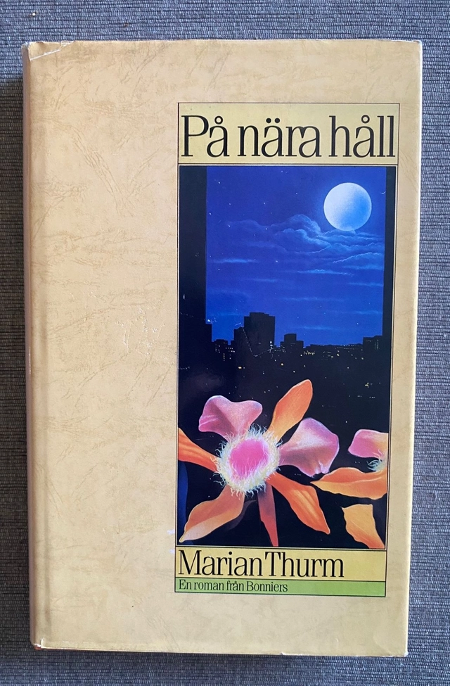 På nära håll : [en roman]; Marian Thurm; 1987