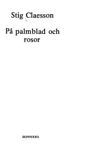 På palmblad och rosor : [roman]; Stig Claesson; 1976
