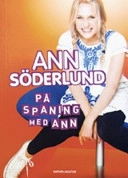 På spaning med Ann; Ann Söderlund; 2007