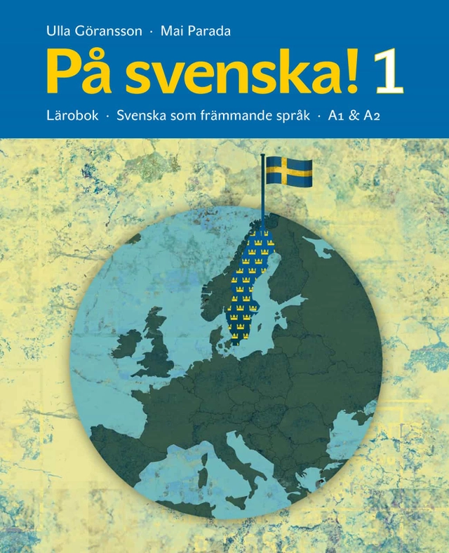 På svenska! 1 lärobok; Ulla Göransson, Mai Parada; 2019