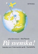 På svenska! studiehäfte estniska; Ulla Göransson, Mai Parada; 1997