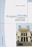 På trappans första steg : doktoranders och nydisputerade forskares erfarenheter av akademin; Fredrik Schoug; 2004