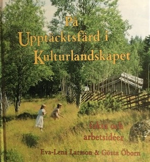 På upptäcktsfärd i kulturlandskapet : fakta och arbetsidéer; Eva-Lena Larsson; 1995
