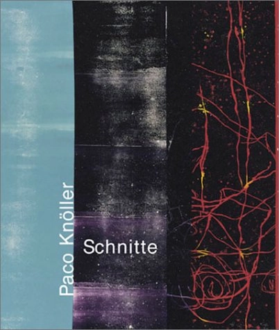 Paco Knöller : Schnitte : plötzliche Gegenwart 1992-2002; Paco Knöller; 2002